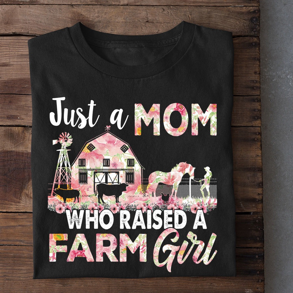 Farm T Shirt, Just A Mom Who Raised A Farm Girl T Shirt, Farm Shirts, Funny Farm Shirts