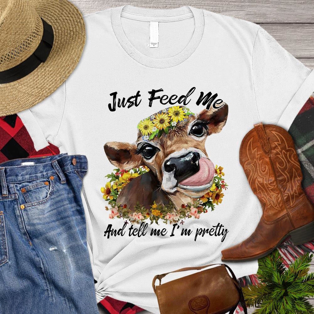 Farm T Shirt, Just Feed Me And Tell Me I'm Pretty Gift For Cow Lovers T Shirt, Farm Shirts, Funny Farm Shirts