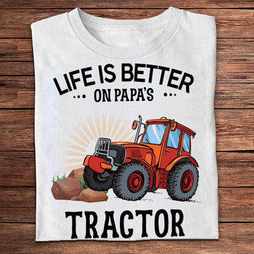 Farm T Shirt, Life Is Better On Papa's Tractor Farmer T Shirts, Farm Shirts, Funny Farm Shirts