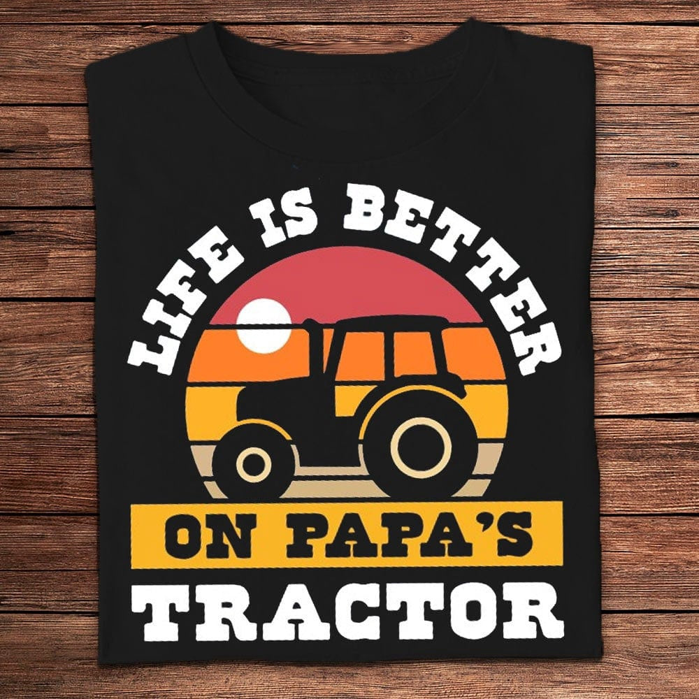 Farm T Shirt, Life Is Better On Papa's Tractor Vintage Farmer T Shirts, Farm Shirts, Funny Farm Shirts