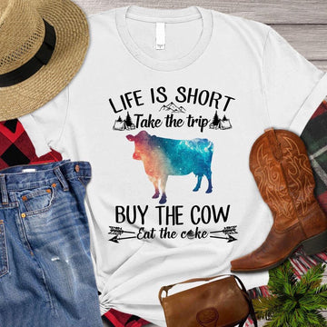 Farm T Shirt, Life Is Short Take The Trip Buy The Cow Eat The Cake T Shirt, Farm Shirts, Funny Farm Shirts