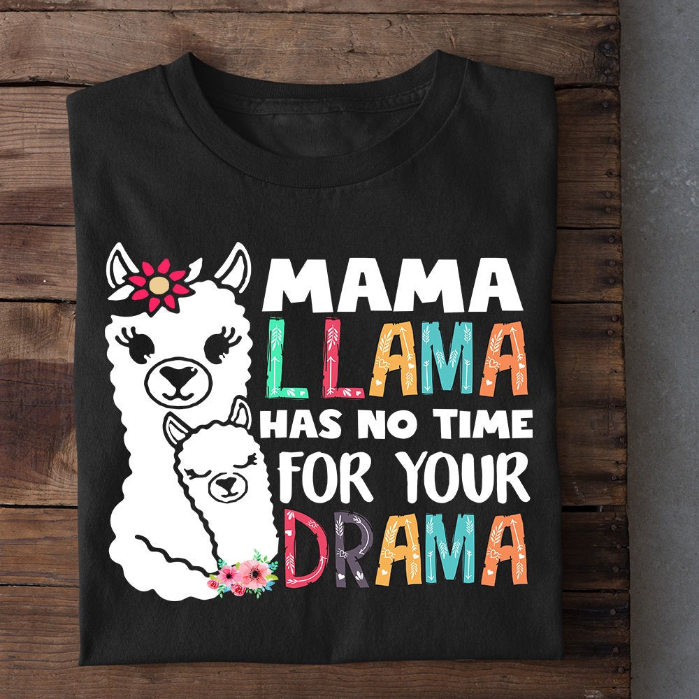 Farm T Shirt, Mama Llama Has No Time For Your Drama T Shirt, Farm Shirts, Funny Farm Shirts