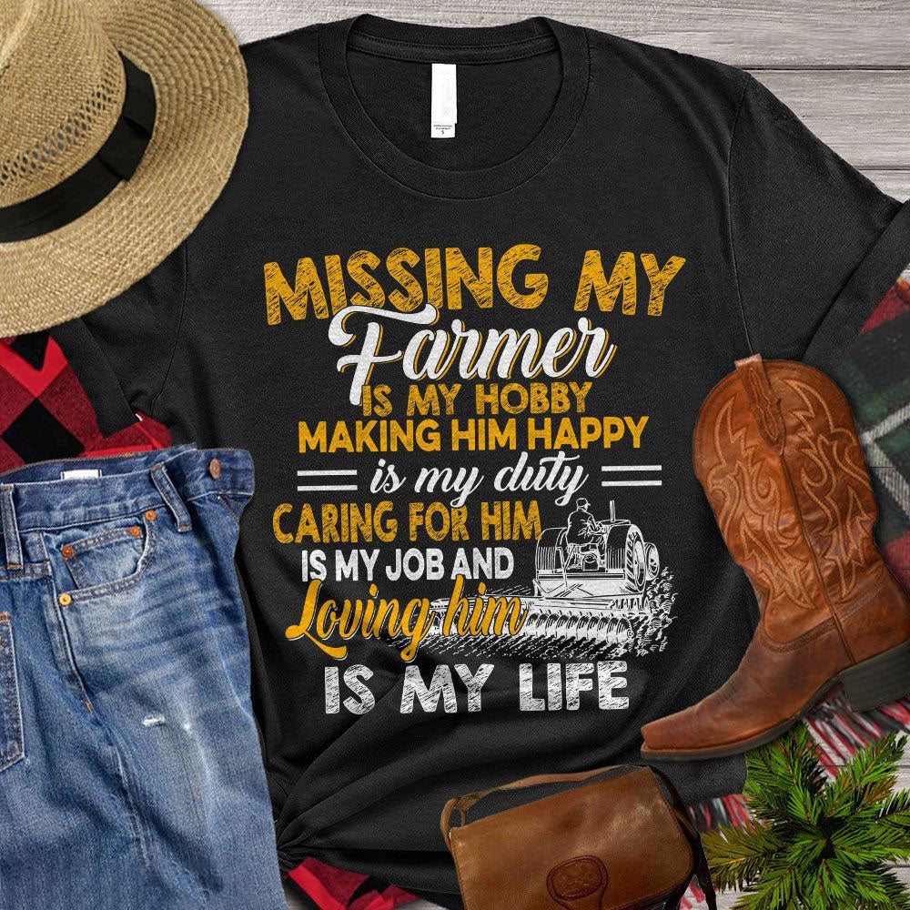 Farm T Shirt, Missing My Farmer Is My Hobby Making Him Happy Is My Duty Loving Him Is My Life T Shirt, Farm Shirts, Funny Farm Shirts