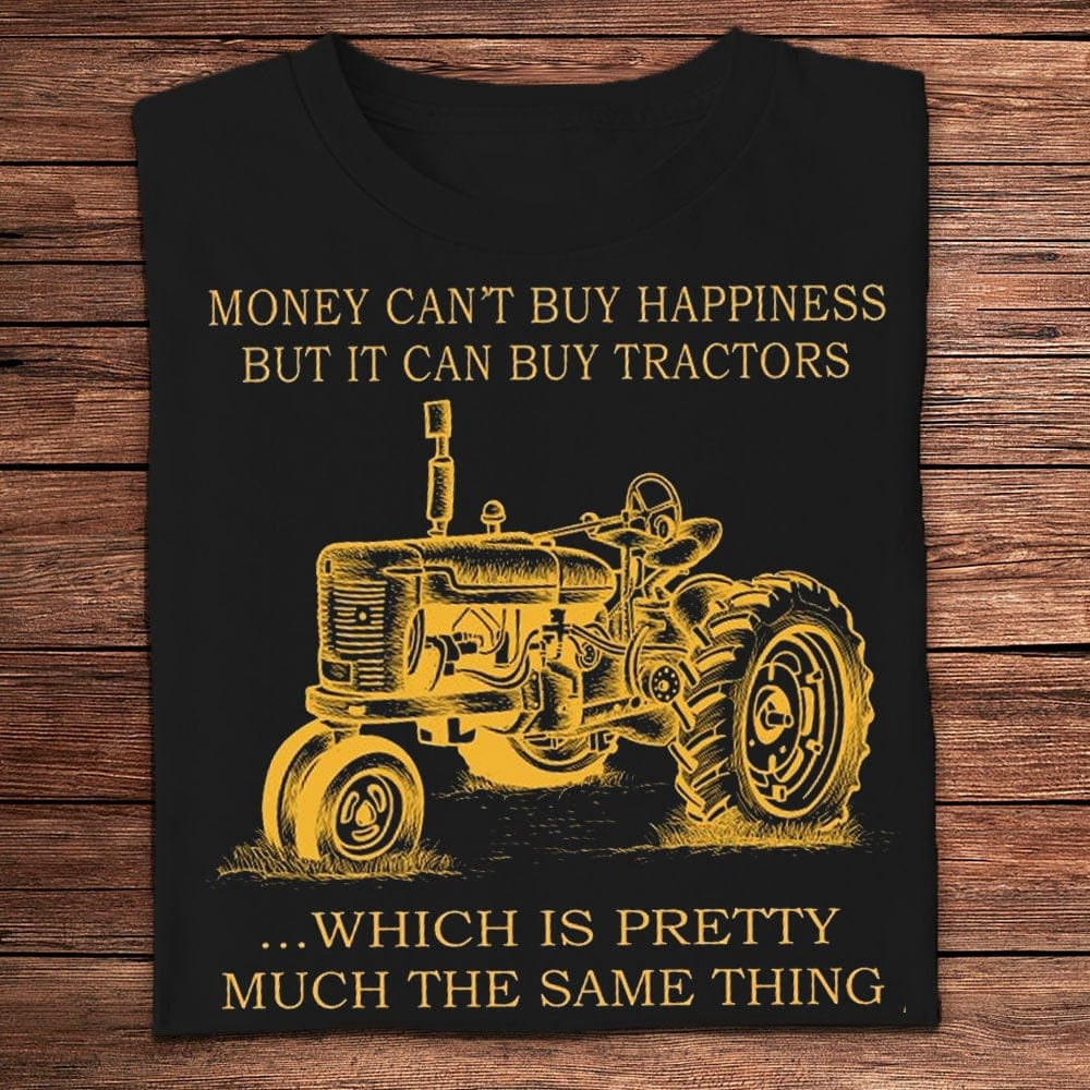 Farm T Shirt, Money Can't Buy Happiness But It Can Buy Tractors Farmer T Shirts, Farm Shirts, Funny Farm Shirts