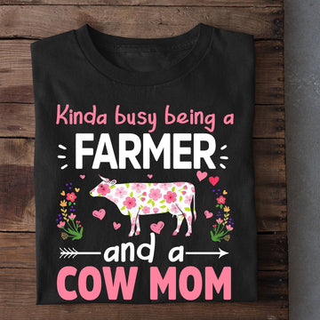 Farm T Shirt, Mother's Day Kinda Busy Being A Farmer Cow Mom T Shirt, Farm Shirts, Funny Farm Shirts