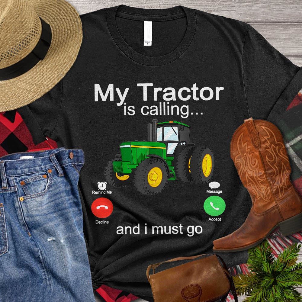 Farm T Shirt, My Tractor Is Calling And I Must Go T Shirt, Farm Shirts, Funny Farm Shirts