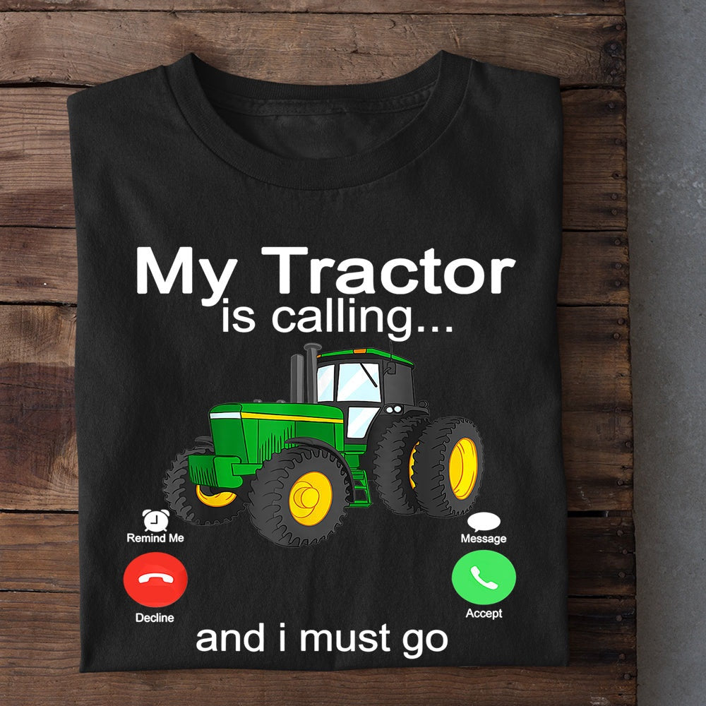 Farm T Shirt, My Tractor Is Calling I Must Go T Shirt, Farm Shirts, Funny Farm Shirts