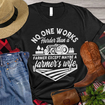 Farm T Shirt, No One Works Harder Than A Farmer Except Maybe A Farmer's Wife T Shirt, Farm Shirts, Funny Farm Shirts