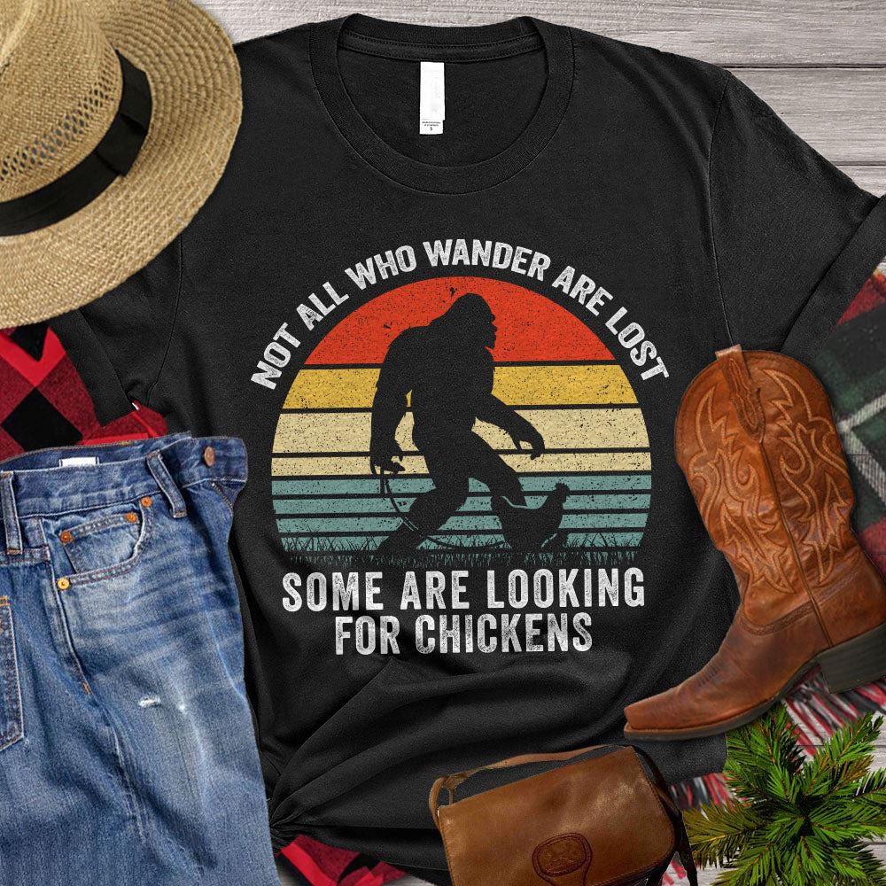 Farm T Shirt, Not All Who Wander Are Lost Some Are Looking For Chickens T Shirt, Farm Shirts, Funny Farm Shirts