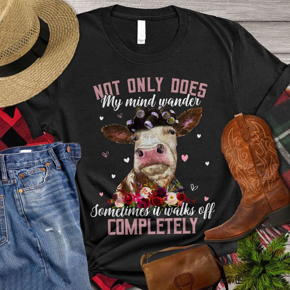 Farm T Shirt, Not Only Dose My Mind Wander Sometimes It Walks Of Completely T Shirt, Farm Shirts, Funny Farm Shirts