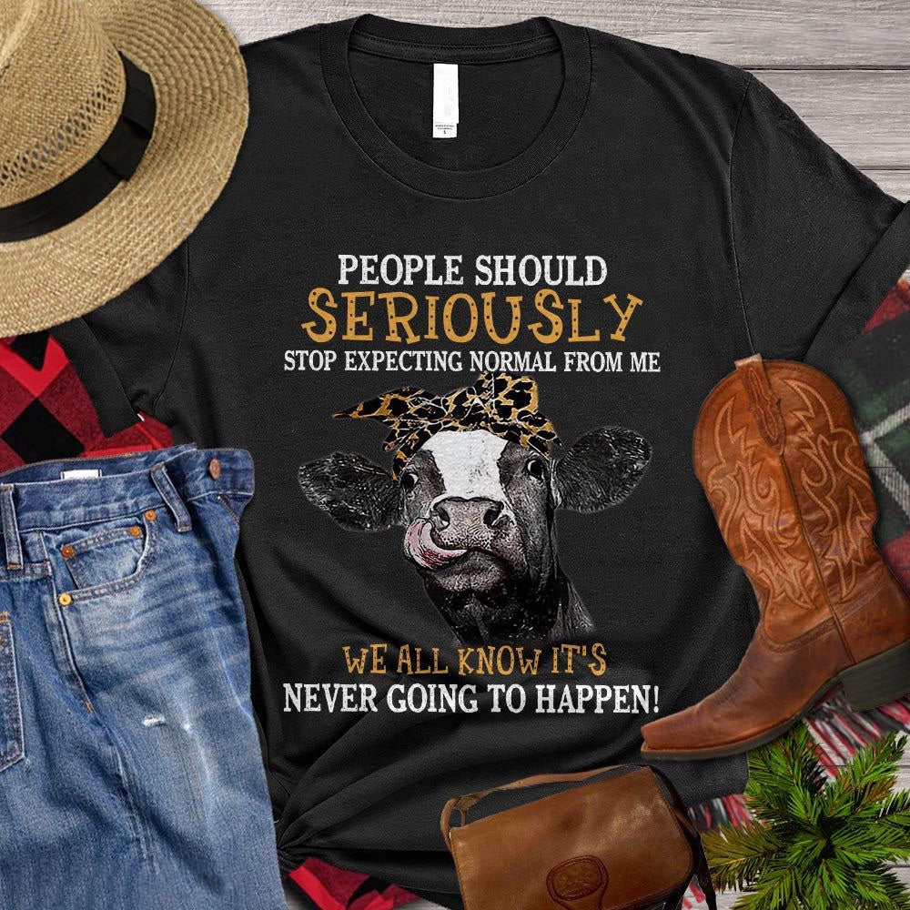 Farm T Shirt, People Should Seriously Stop Expecting Normal From Me T Shirt, Farm Shirts, Funny Farm Shirts