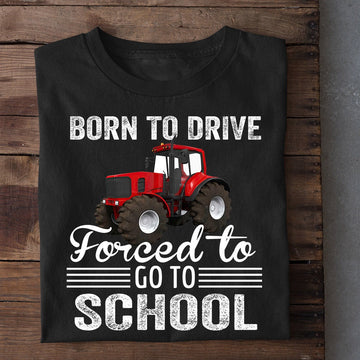 Farm T Shirt, Red Born To Drive Forced To Go To School T Shirt, Farm Shirts, Funny Farm Shirts