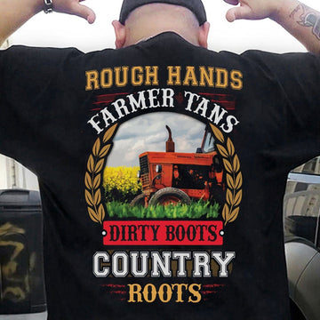 Farm T Shirt, Rough Hands Farmer Tans Dirty Boots Country Roots T Shirts, Farm Shirts, Funny Farm Shirts