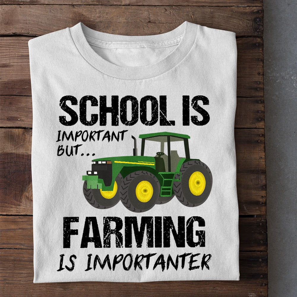 Farm T Shirt, School Is Important But Farming Is Importanter T Shirt, Farm Shirts, Funny Farm Shirts