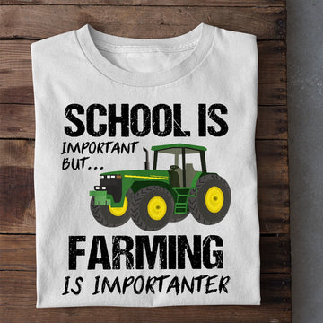 Farm T Shirt, School Is Important But Farming Is Importanter T Shirt, Farm Shirts, Funny Farm Shirts