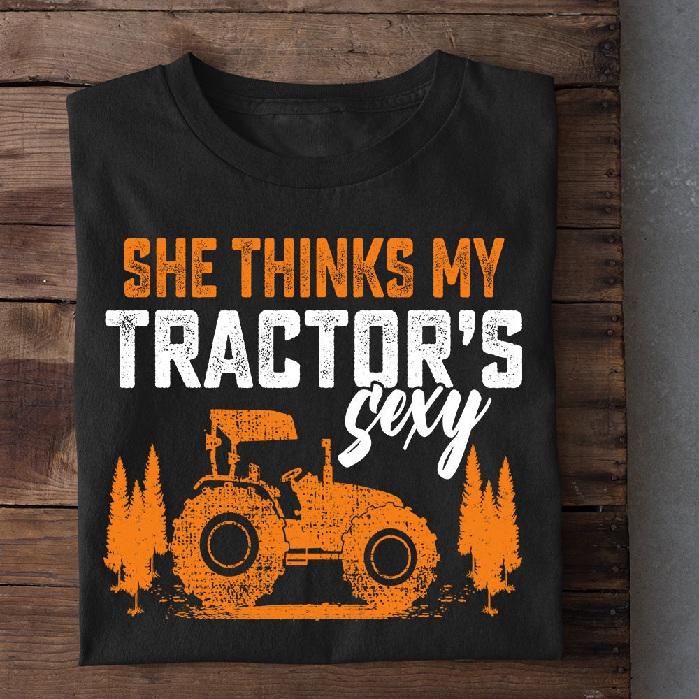 Farm T Shirt, She Thinks My Tractor's Sexy Gift For Tractor Lovers T Shirt, Farm Shirts, Funny Farm Shirts