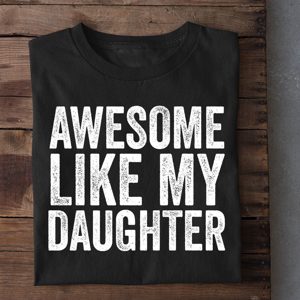 Farm T Shirt, T-shirt Gift For Daughter From Dad & Mom, Awesome Like My Daughter T Shirt, Farm Shirts, Funny Farm Shirts