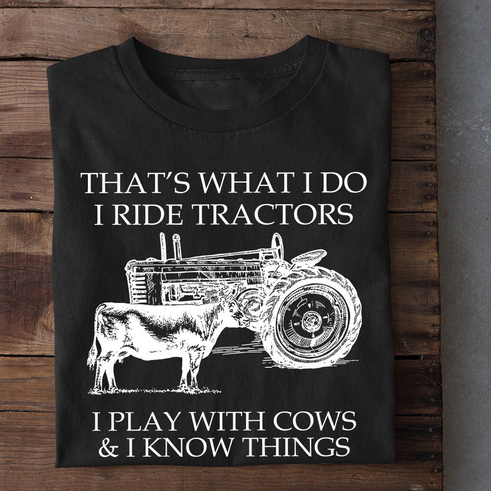 Farm T Shirt, That's What I Do I Ride Tractors I Play With Cows T Shirt, Farm Shirts, Funny Farm Shirts