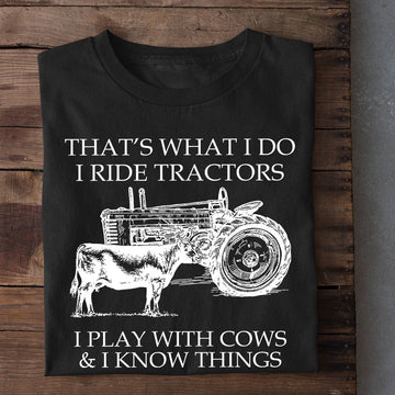 Farm T Shirt, That's What I Do I Ride Tractors I Play With Cows T Shirt, Farm Shirts, Funny Farm Shirts