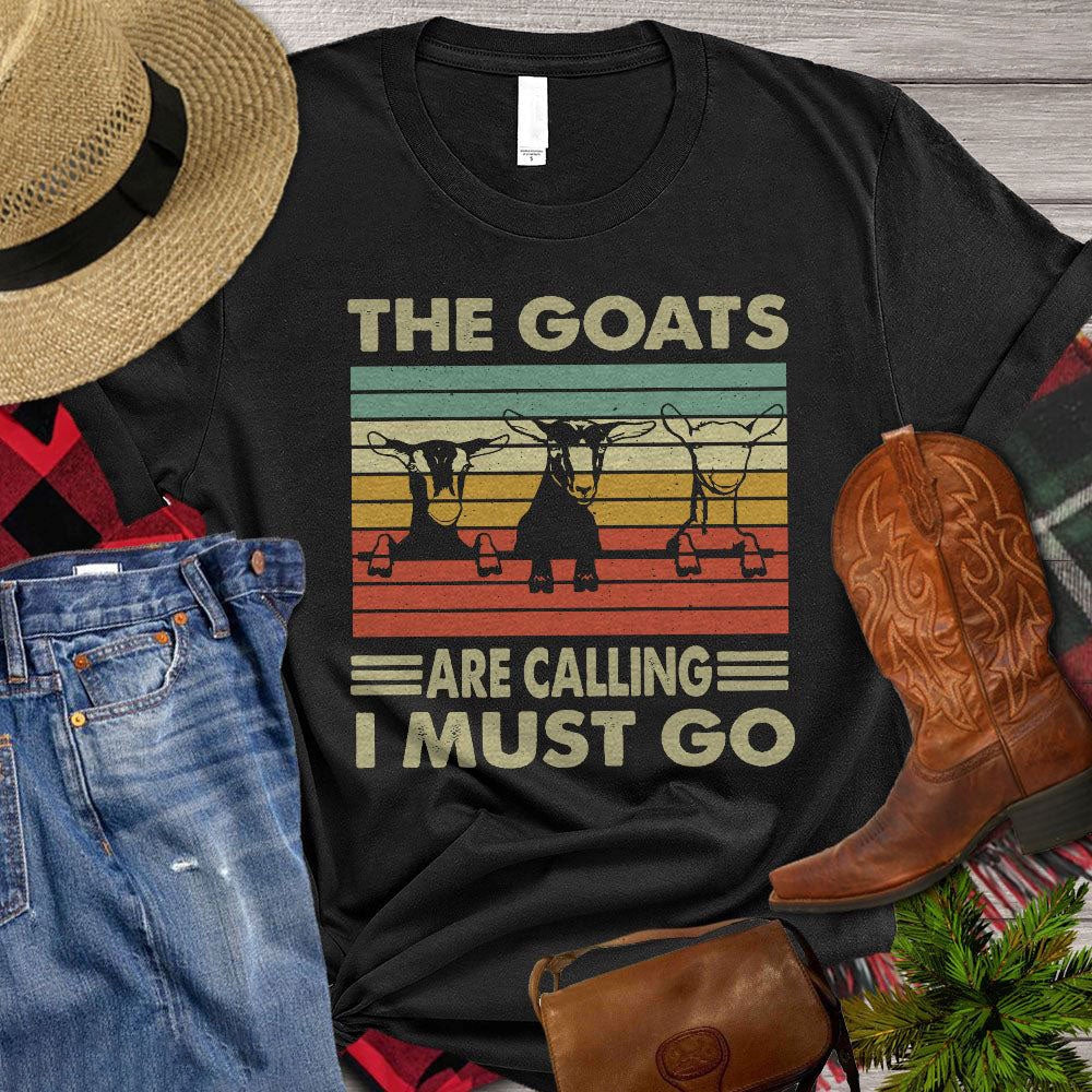 Farm T Shirt, The Goats Are Calling I Must Go T Shirt, Farm Shirts, Funny Farm Shirts