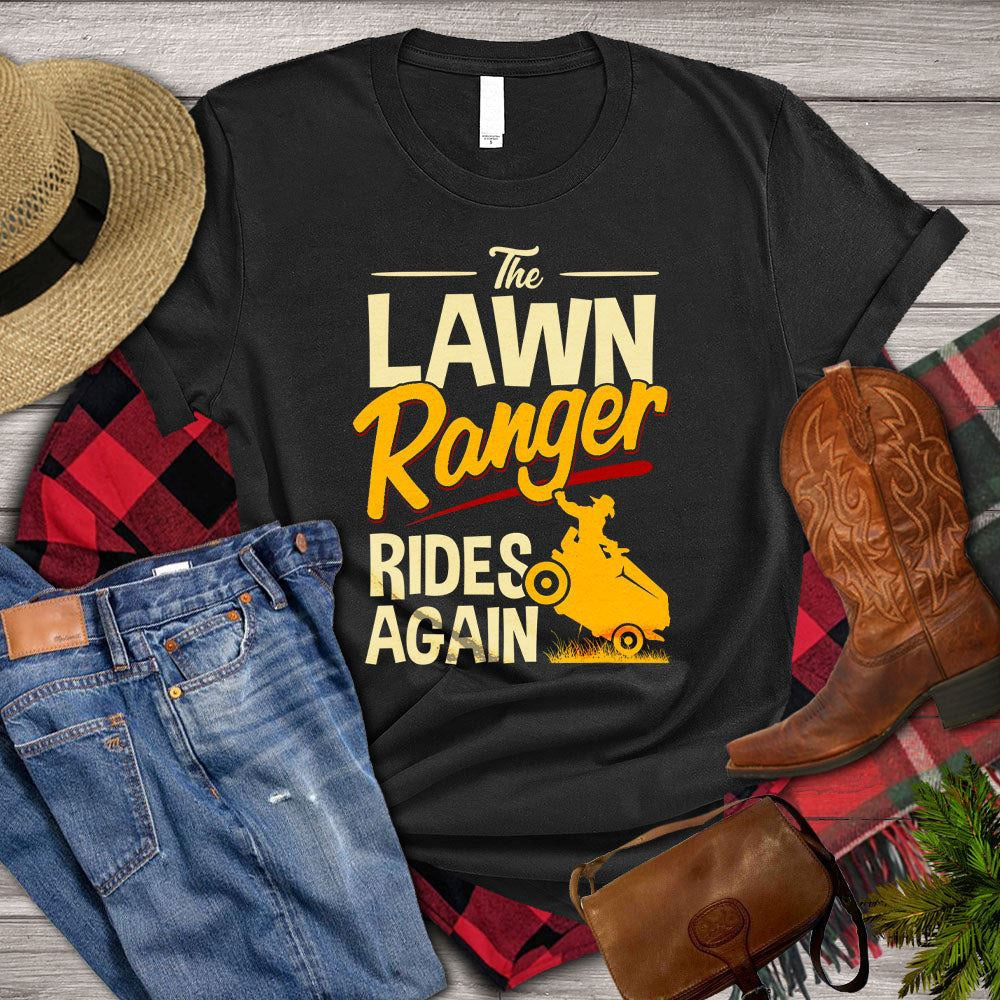 Farm T Shirt, The Lawn Ranger Rides Again T Shirt, Farm Shirts, Funny Farm Shirts