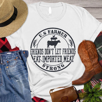 Farm T Shirt, US Farmer Friends Don't Let Friends Eat Imported Meat Strong T Shirt, Farm Shirts, Funny Farm Shirts