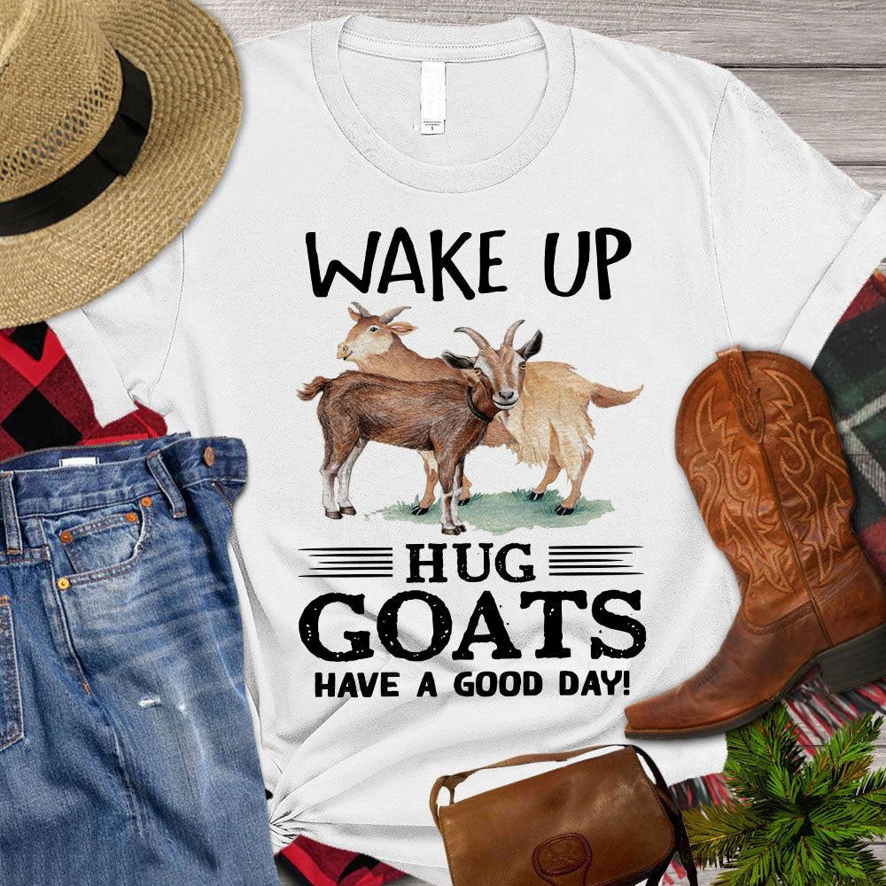 Farm T Shirt, Wake Up Hug Goats Have A Good Day T Shirt, Farm Shirts, Funny Farm Shirts