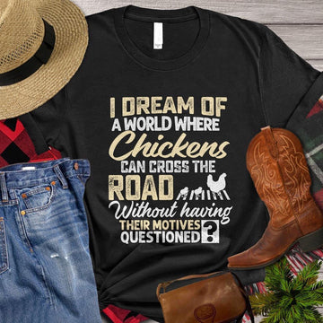 Farm T Shirt, Where Chickens Can Cross The Road Gift For Chicken Lovers T Shirt, Farm Shirts, Funny Farm Shirts