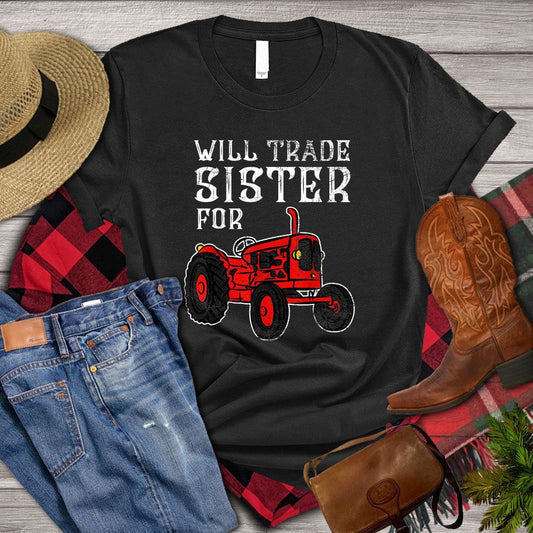 Farm T Shirt, Will Trade Sister For Tractor T Shirt, Farm Shirts, Funny Farm Shirts