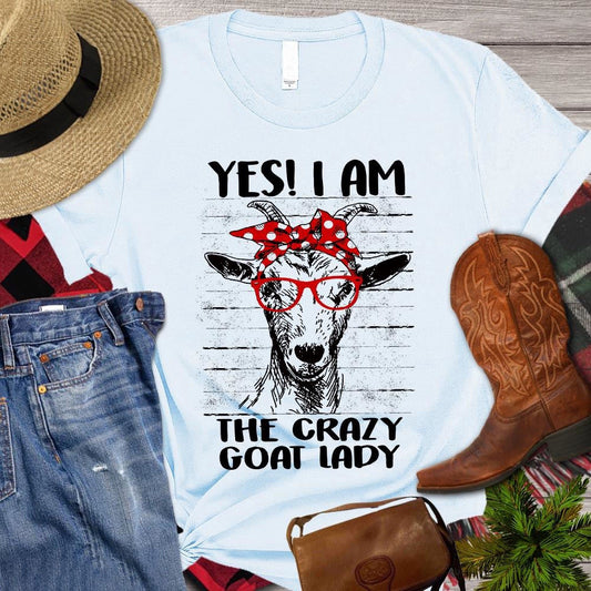 Farm T Shirt, Yes I Am The Crazy Goat Lady T Shirt, Farm Shirts, Funny Farm Shirts