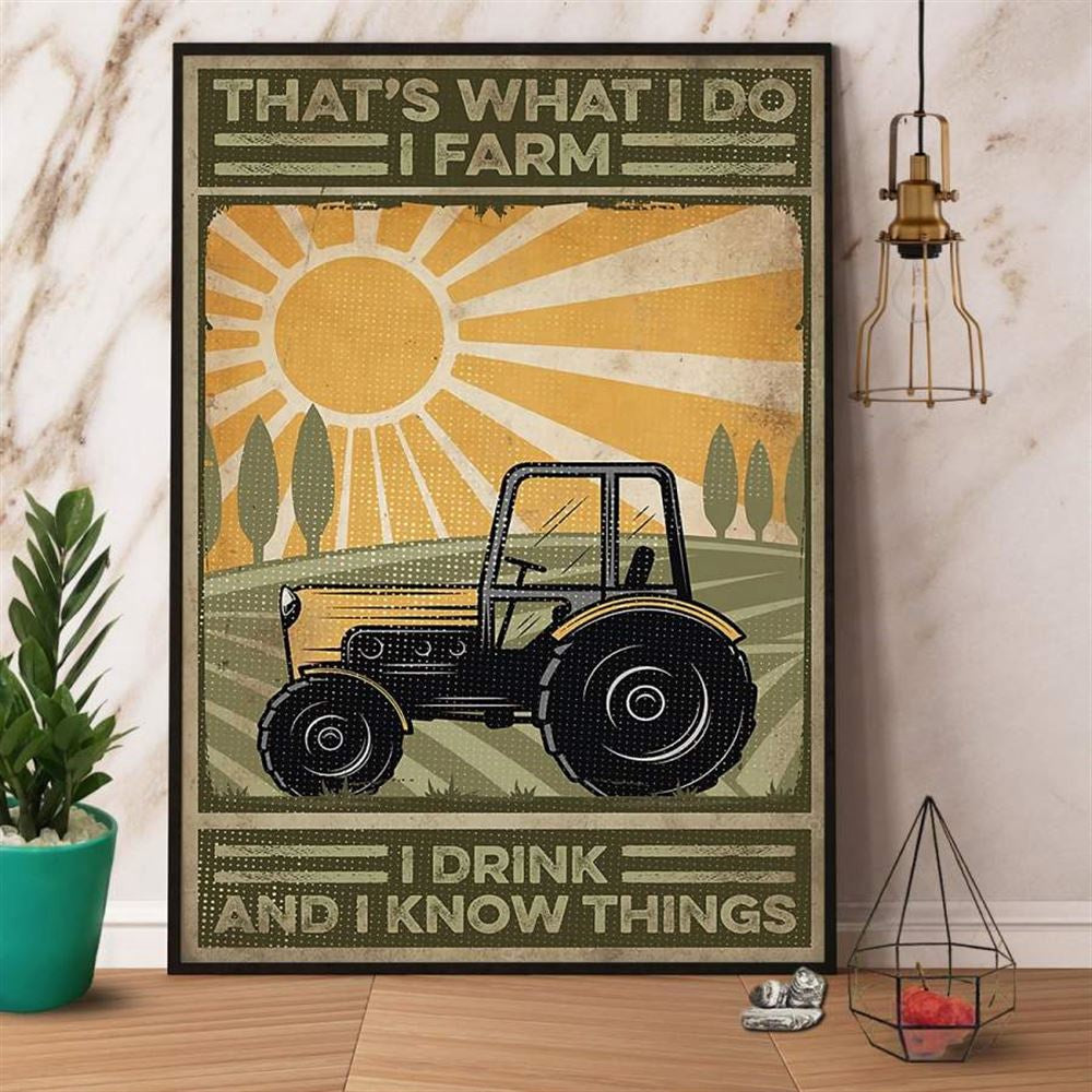 Farm That'S What I Do I Farm I Drink And I Know Things Canvas, Farm Canvas, Farm Art Decor