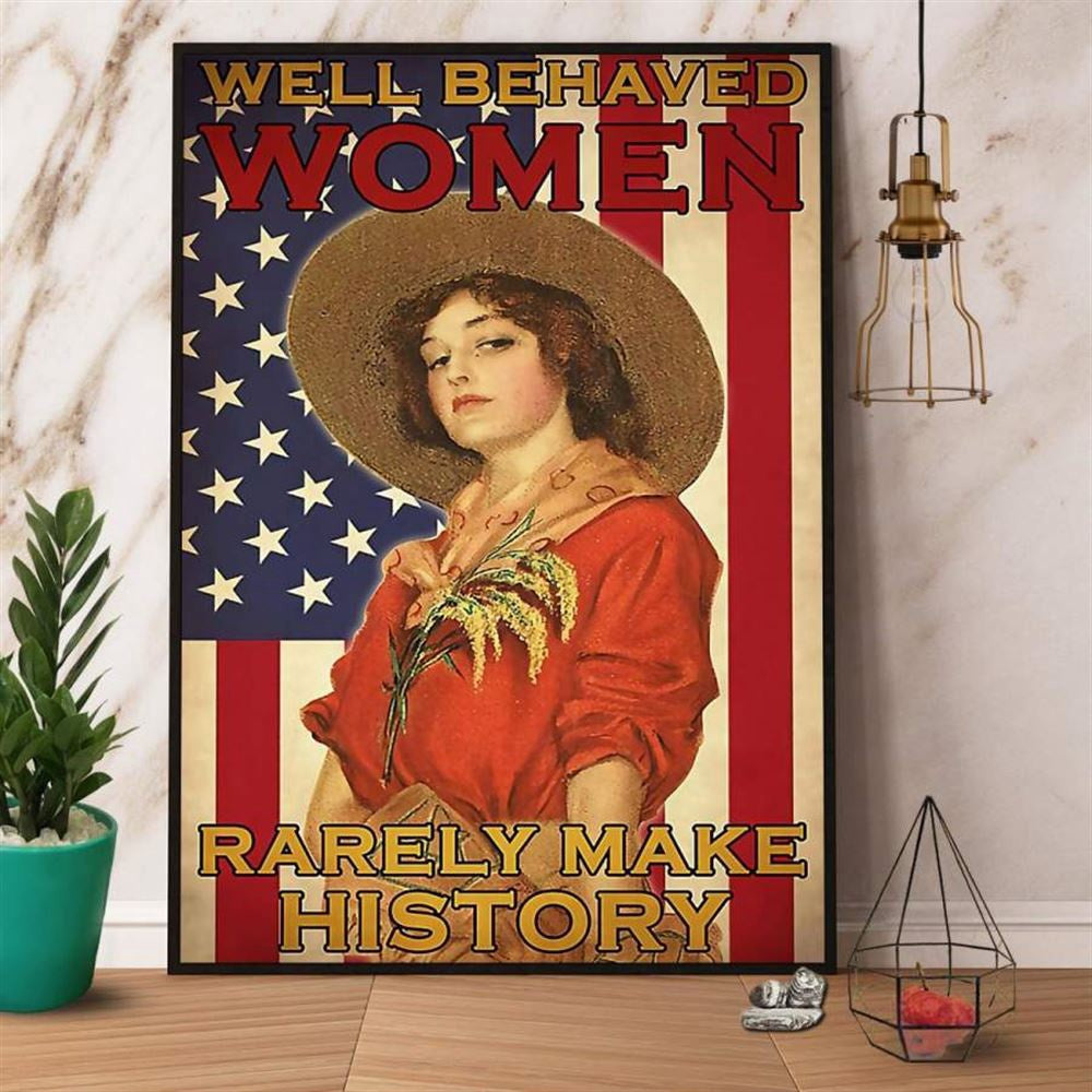Farmer Well Behaved Women Rarely Make History Usa Cowgirl Canvas, Farm Canvas, Farm Art Decor