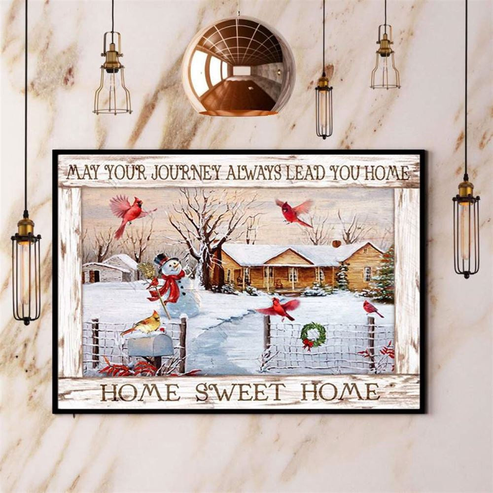 Farmhouse Beautiful Christmas May Your Journey Always Lead Your Home Home Sweet Home Cardinal Snowman Merry Christmas Canvas, Farmhouse Canvas