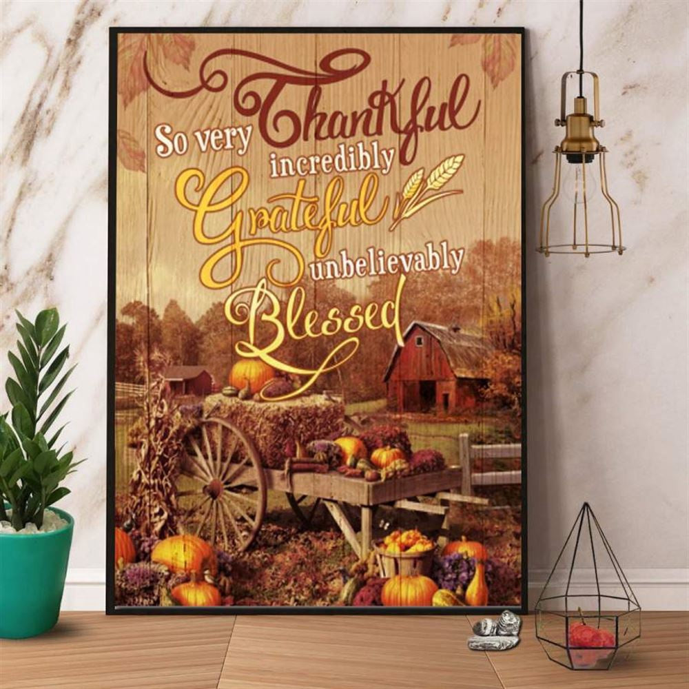 Farming So Very Thankful Incredibly Grateful Unbelievably Blessed Canvas, Farm Canvas, Farm Art Decor