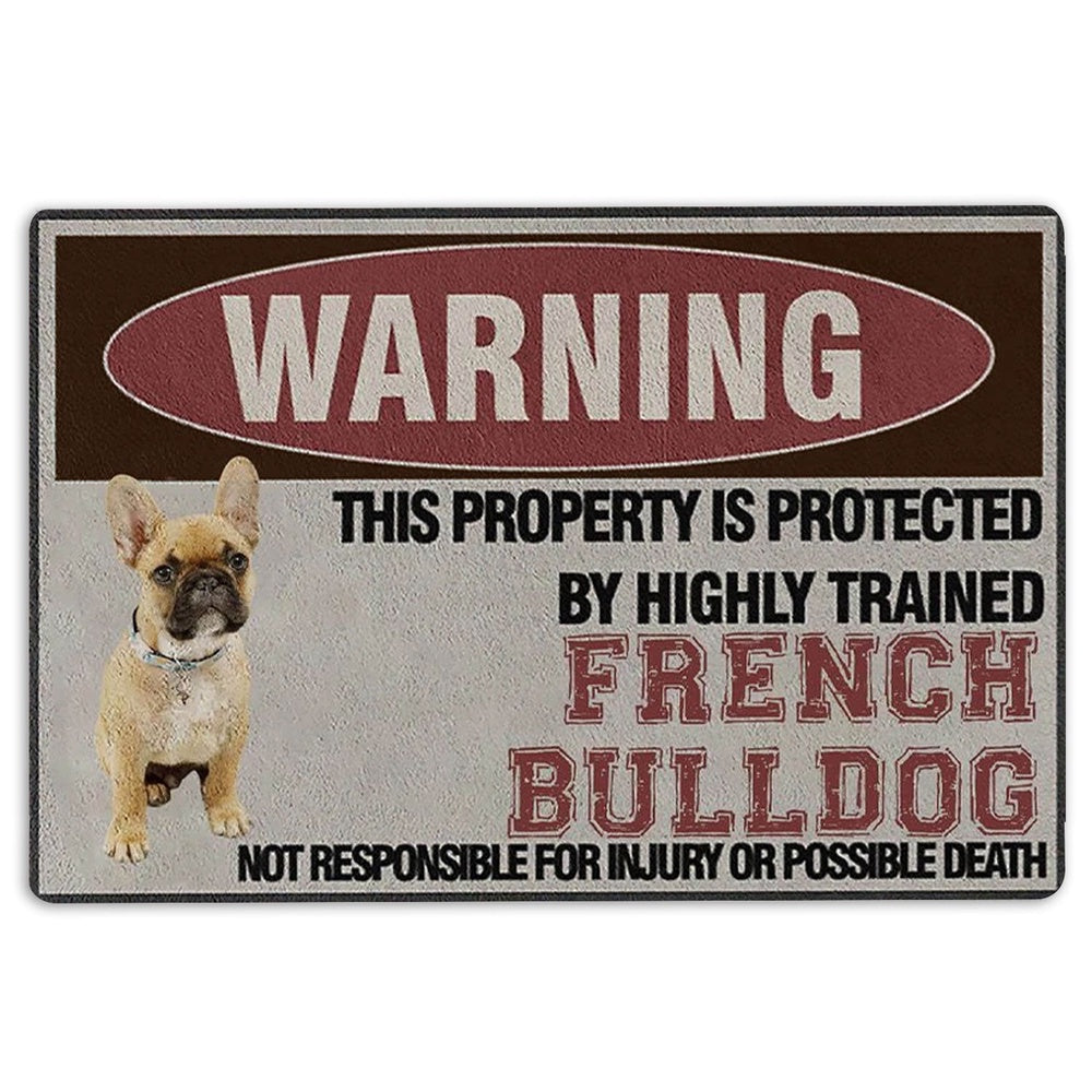 French Bulldog Welcome Doormat, This Property is Protected by a Highly Trained French Bulldog Welcome Doormat, Pets Home Decor Door Mat