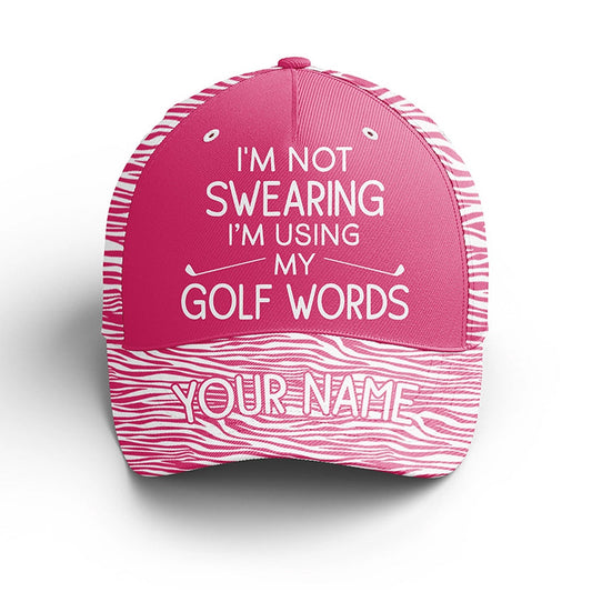 Funny Golfer Hat Custom Name I'M Not Swearing I'M Using My Golf Words, Pink Zebra Ladies Golf Hats, Golf Baseball Cap