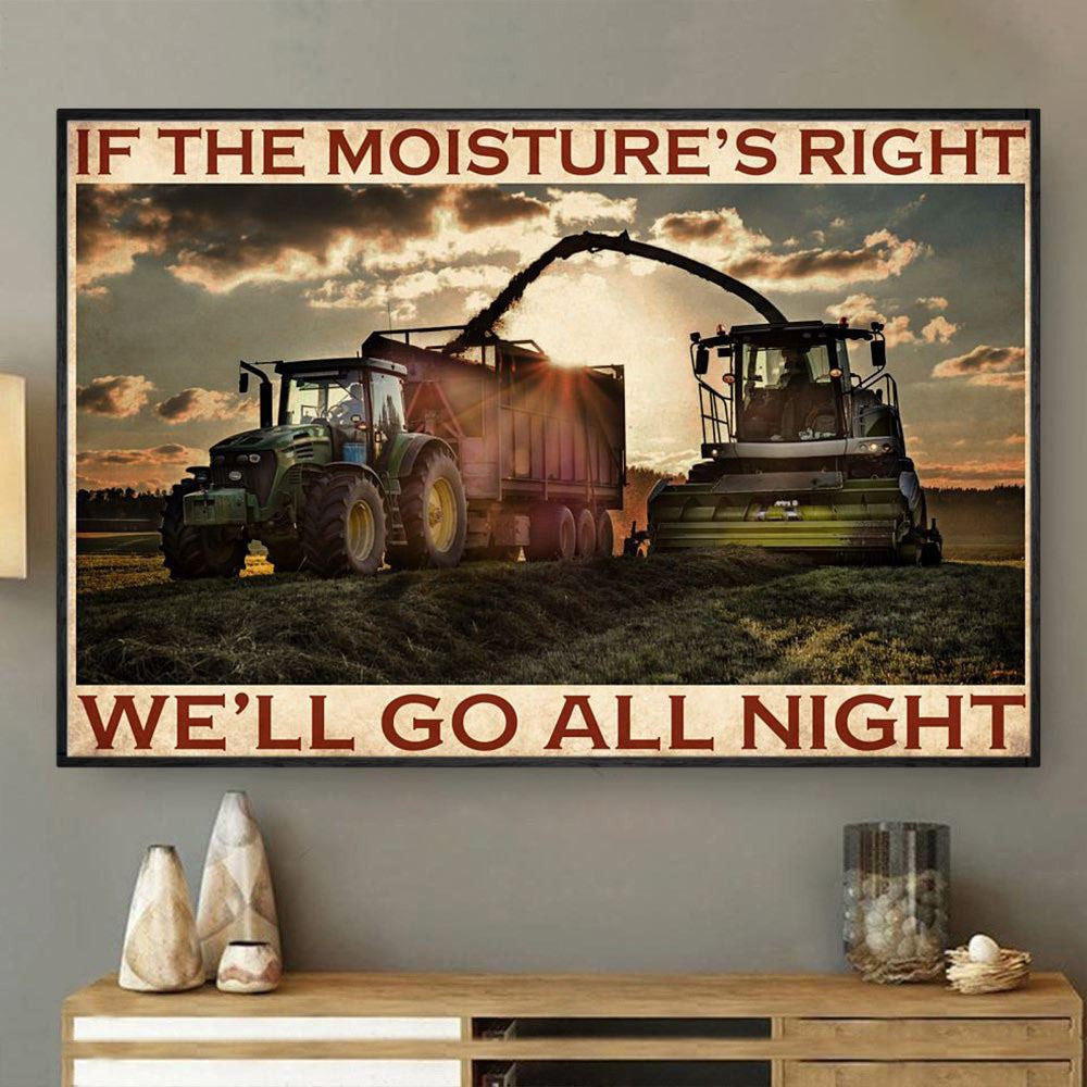 Funny If The Moisture'S Right We'Ll Go All Night Canvas, Tractor Canvas Wall Art, Farmhouse Canvas, Farm Gift, Farm Home Decor