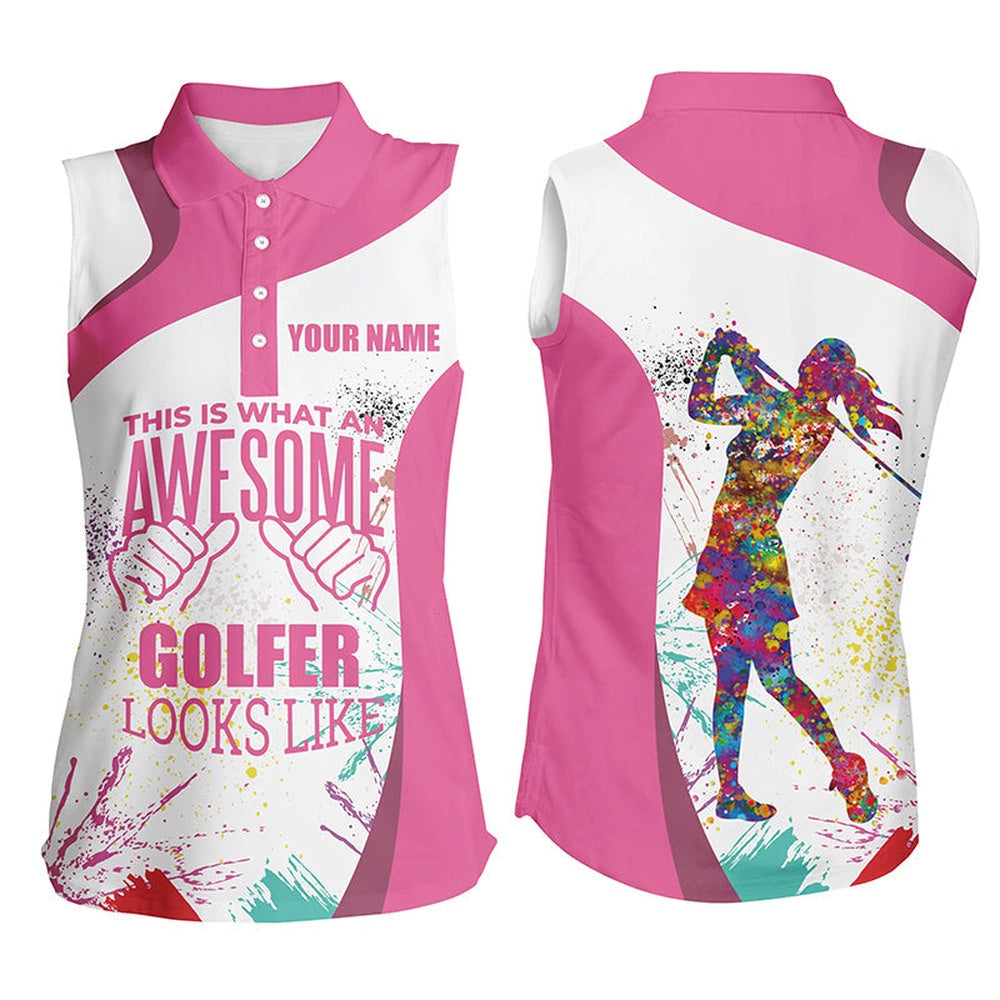 Funny Pink White Womens Sleeveless Polo Golf Custom This Is What An Awesome Golfer Looks Like, Women Golf Shirts