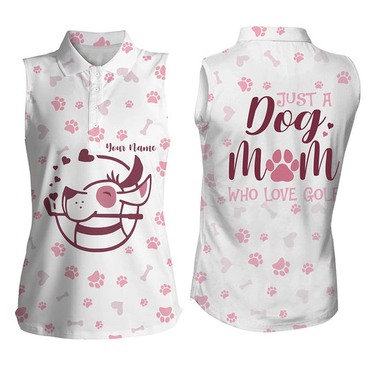 Funny Women Sleeveless Polo Shirt Custom Name Just A Dog Mom Who Love Golf, Mothers Day Gifts For Mom, Women Golf Shirts