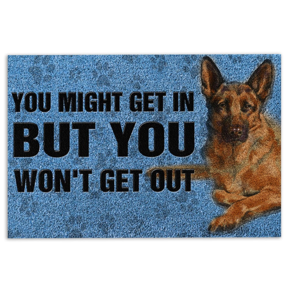 German Shepherd Welcome Doormat, German Shepherd Dog You Might Get In But You Won't Get Out Welcome Doormat, Pets Home Decor Door Mat