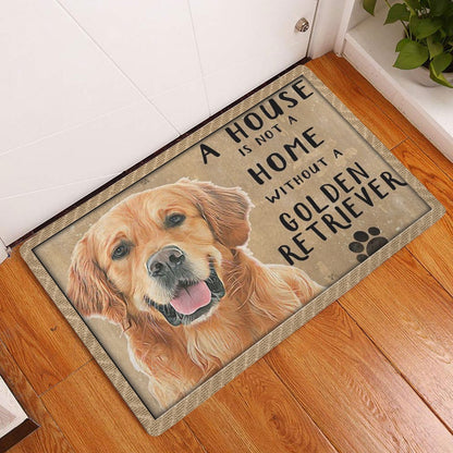 Golden Retriever Welcome Doormat, A House Is Not A Home Without Golden Retriever For Dog Lover Welcome Doormat, Pets Home Decor Door Mat