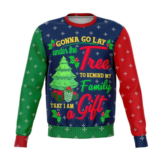 Gonna Go Lay Under Tthe Christmas Tree To Remind My Family That I Am Gift Christmas Ugly Sweater, Christmas Ugly Sweater, Sweater Xmas, Ugly Sweater