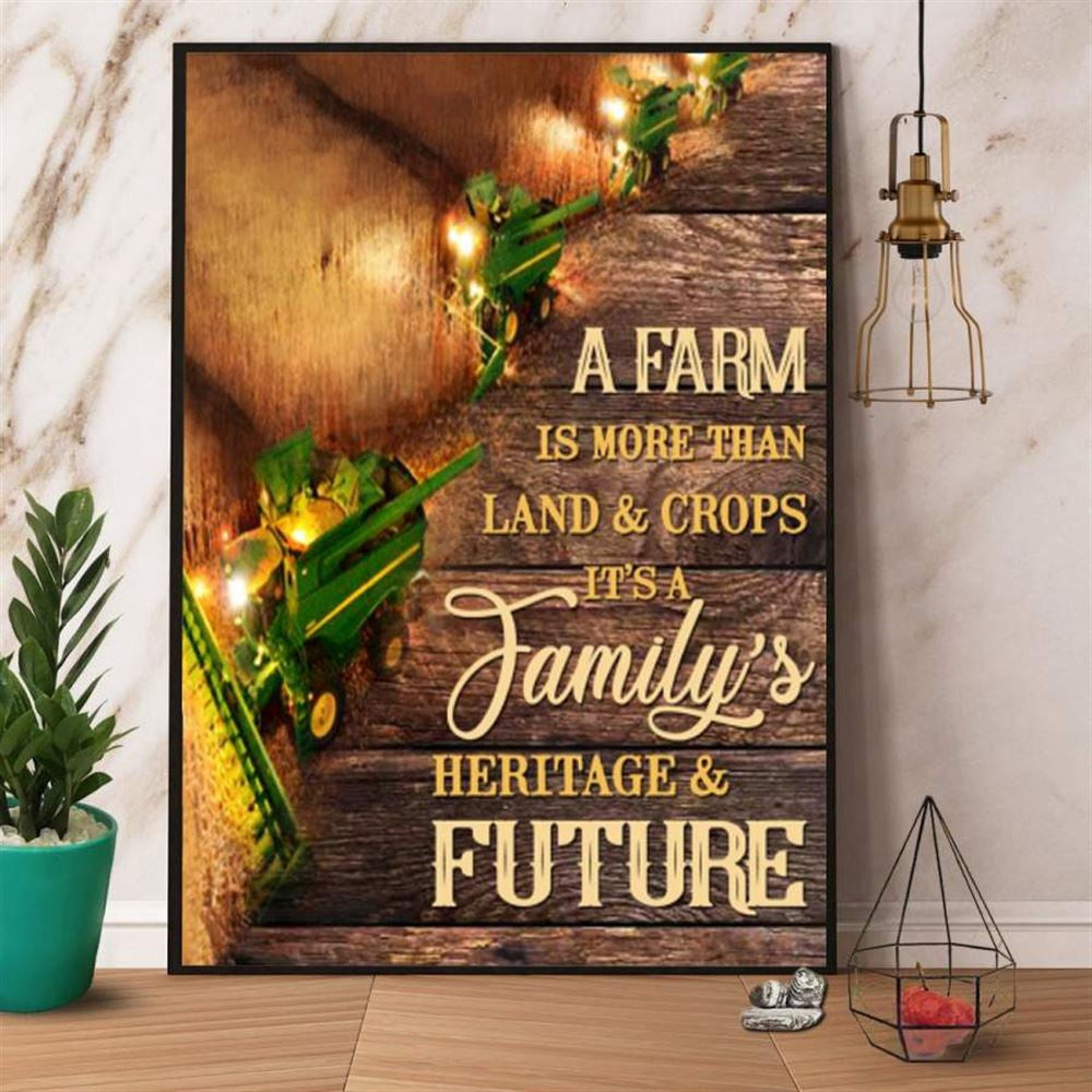 Green Trator A Farm Is More Than Land And Crop It's A Family's Heritage And Future Farm Lover Canvas, Farm Canvas, Farm Art Decor