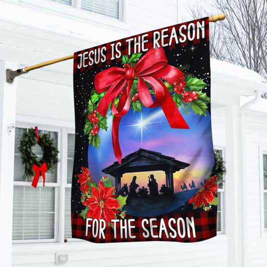 Holy Family, Jesus Is The Reason For The Season Christmas Flag, Christmas Outdoor Decor Decoration