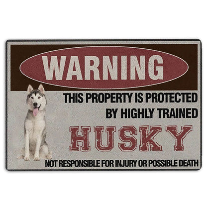 Husky Welcome Doormat, Warning This Property is Protected by a Highly Trained Husky Dog Welcome Doormat, Pets Home Decor Door Mat