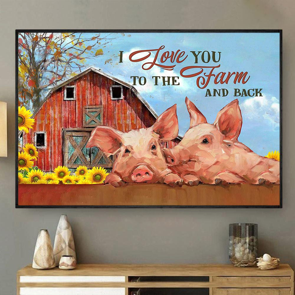 I Love You To The Farm And Back, Pig Canvas Wall Art, Canvas Gift For Pig Lovers, Farmhouse Canvas, Farm Gift, Farm Home Decor
