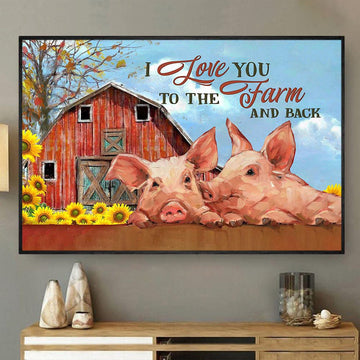 I Love You To The Farm And Back, Pig Canvas Wall Art, Canvas Gift For Pig Lovers, Farmhouse Canvas, Farm Gift, Farm Home Decor