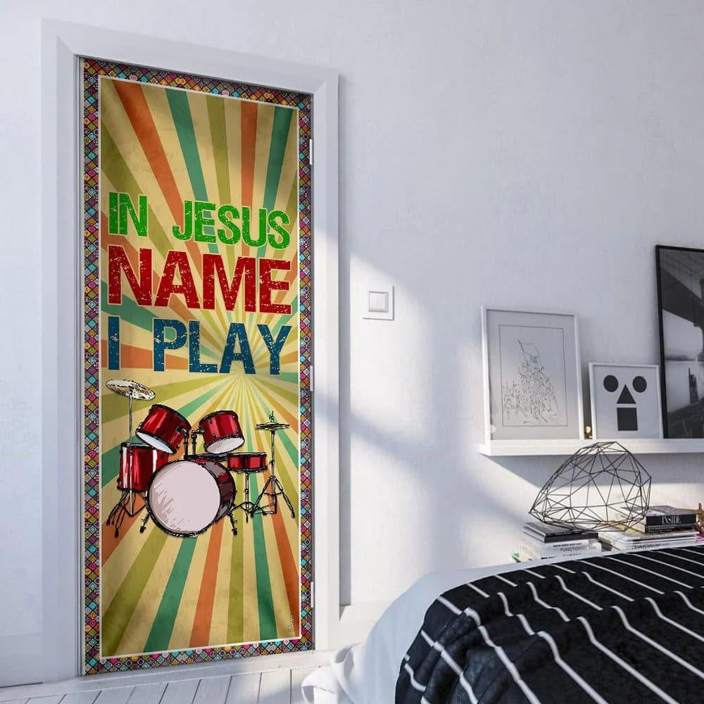 In Jesus Name I Play Door Cover, Drum Lover Drummer Door Cover, Chritian Gift