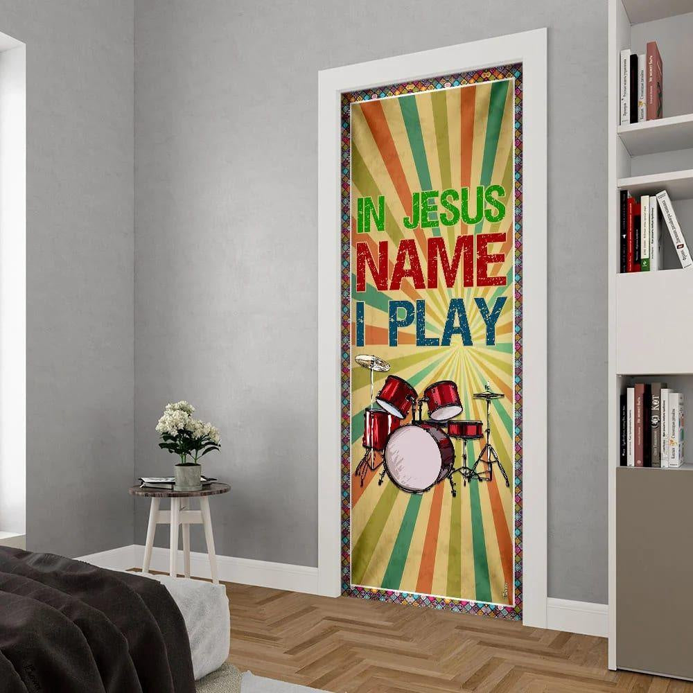 In Jesus Name I Play Door Cover, Drum Lover Drummer Door Cover, Chritian Gift