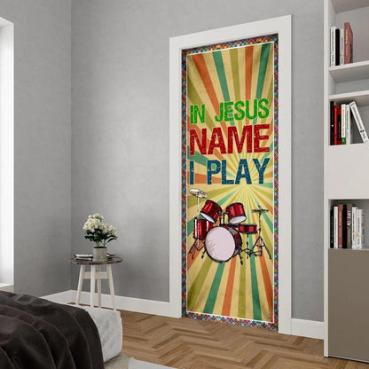 In Jesus Name I Play Door Cover, Drum Lover Drummer Door Cover, Chritian Gift